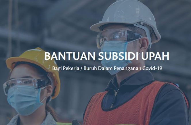 
					Penyaluran Bantuan Subsidi Upah Tahun 2021 Capai Rp4,9 Triliun